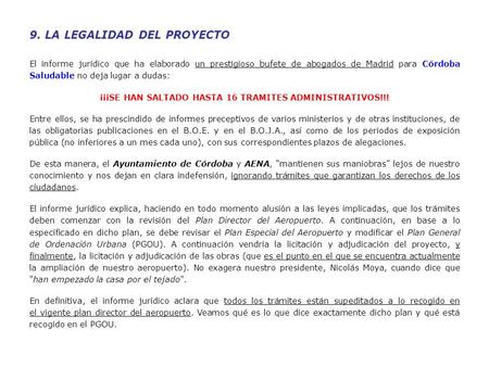 9. LA LEGALIDAD DEL PROYECTO El informe jurídico que ha elaborado un prestigioso bufete de abogados de Madrid para Córdoba Saludable no deja lugar a dudas: