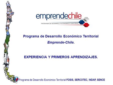 Programa de Desarrollo Económico Territorial Emprende-Chile.
