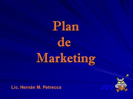 Plan de Marketing JVz Lic. Hernán M. Petrecca.