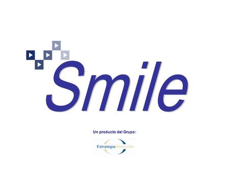Un producto del Grupo: Smile.