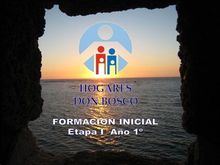 HOGARES DON BOSCO FORMACIÓN INICIAL Etapa I Año 1º.