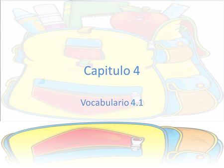 Capitulo 4 Vocabulario 4.1.