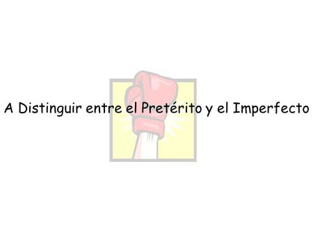 A Distinguir entre el Pretérito y el Imperfecto 1) _____ ayerA) Last night 2) _____ siempreB) When 3) _____ todos los díasC) Often 4) _____ a vecesD)