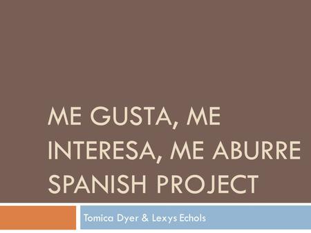 Me Gusta, Me Interesa, Me aburre Spanish Project