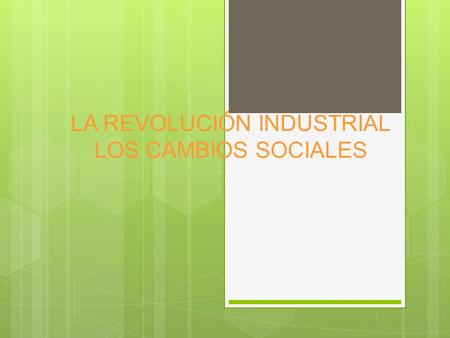 LA REVOLUCIÓN INDUSTRIAL LOS CAMBIOS SOCIALES