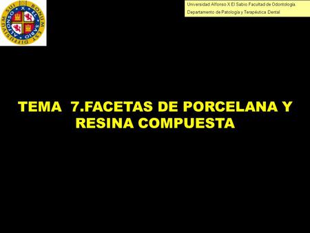 TEMA 7.FACETAS DE PORCELANA Y RESINA COMPUESTA