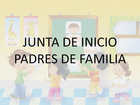 JUNTA DE INICIO PADRES DE FAMILIA