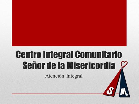 Centro Integral Comunitario Señor de la Misericordia