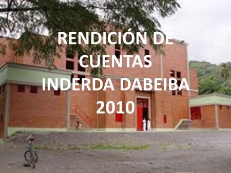 RENDICIÓN DE CUENTAS INDERDA DABEIBA 2010