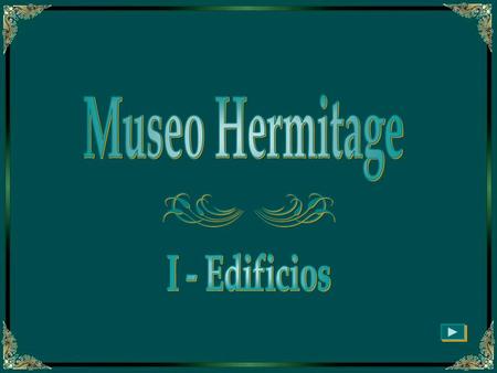Museo Hermitage I - Edificios.