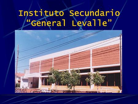 Instituto Secundario “General Levalle”