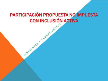 Participación propuesta no impuesta con inclusión activa