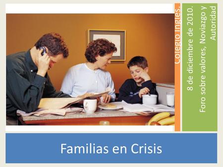 Familias en Crisis Colegio Inglés. 8 de diciembre de 2010.