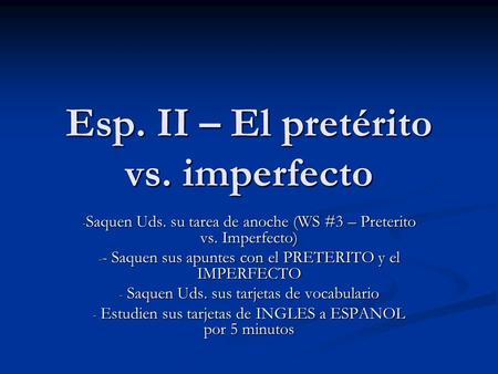 Esp. II – El pretérito vs. imperfecto