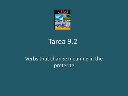 Verbs that change meaning in the preterite