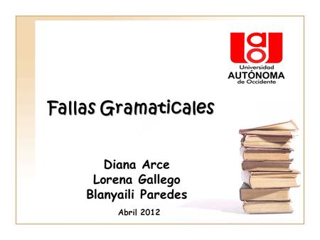 Fallas Gramaticales Diana Arce Lorena Gallego Blanyaili Paredes