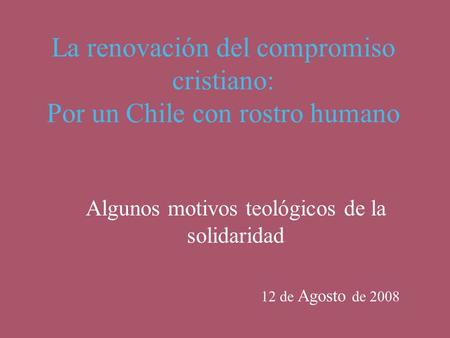 La renovación del compromiso cristiano: Por un Chile con rostro humano