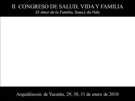 II CONGRESO DE SALUD, VIDA Y FAMILIA