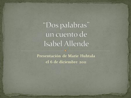 “Dos palabras” un cuento de Isabel Allende