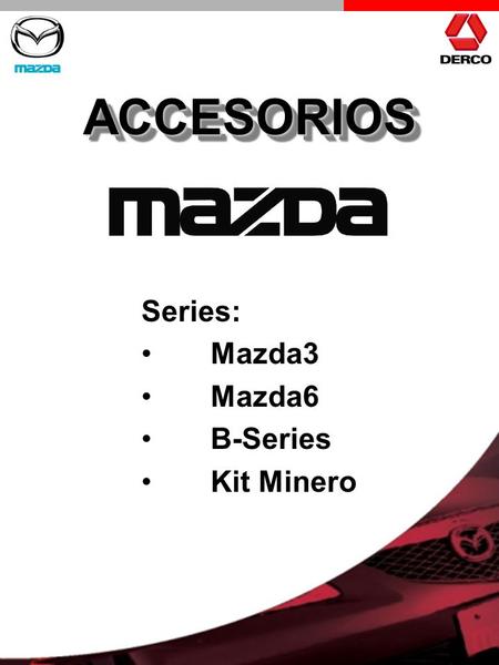 ACCESORIOS Series: Mazda3 Mazda6 B-Series Kit Minero.