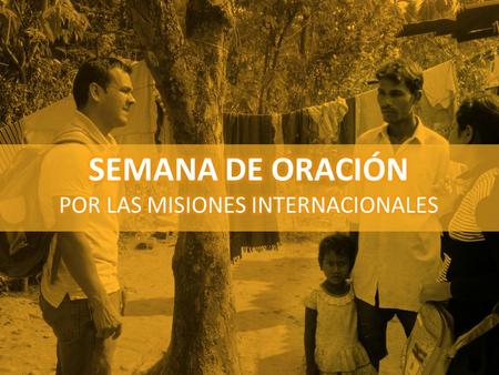 POR LAS MISIONES INTERNACIONALES