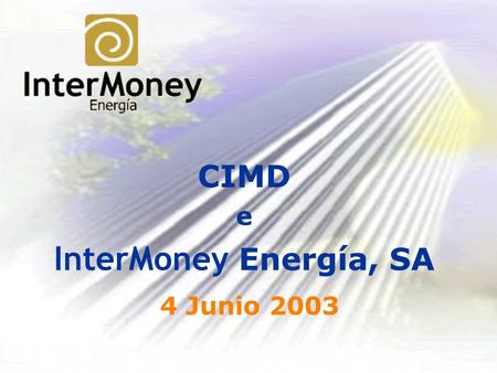 CIMD e InterMoney Energía, SA 4 Junio 2003