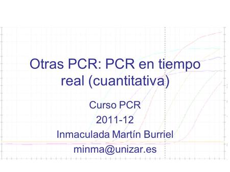Otras PCR: PCR en tiempo real (cuantitativa)