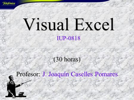 (30 horas) Profesor: J. Joaquín Caselles Pomares
