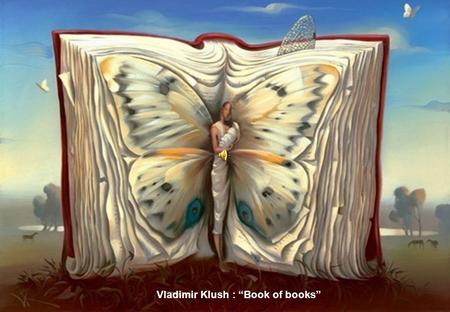 Vladimir Klush : “Book of books”