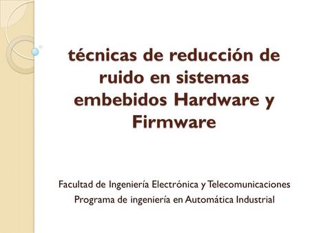 Facultad de Ingeniería Electrónica y Telecomunicaciones