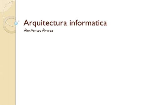 Arquitectura informatica