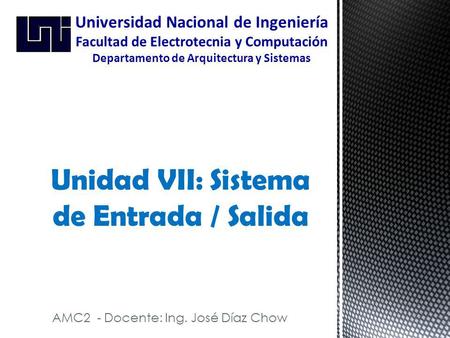 Unidad VII: Sistema de Entrada / Salida