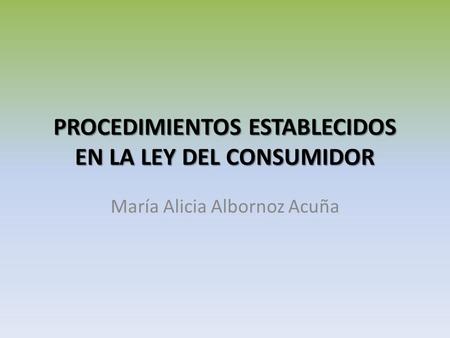 PROCEDIMIENTOS ESTABLECIDOS EN LA LEY DEL CONSUMIDOR