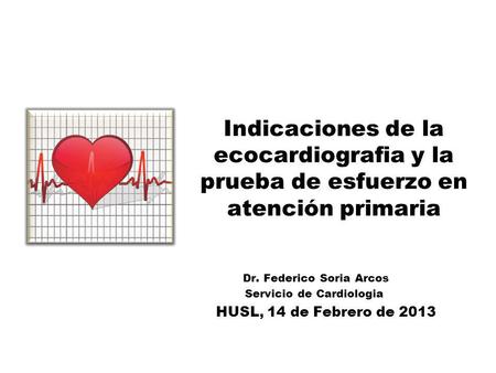 Dr. Federico Soria Arcos Servicio de Cardiologia