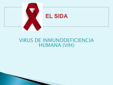 VIRUS DE INMUNODEFICIENCIA HUMANA (VIH)