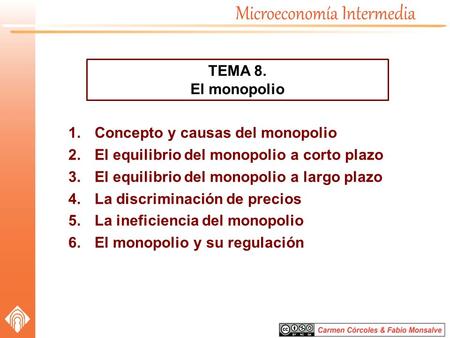 TEMA 8. El monopolio Concepto y causas del monopolio