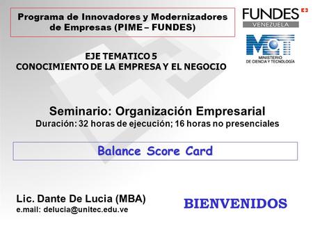 BIENVENIDOS Seminario: Organización Empresarial Balance Score Card