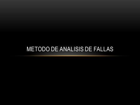 METODO DE ANALISIS DE FALLAS