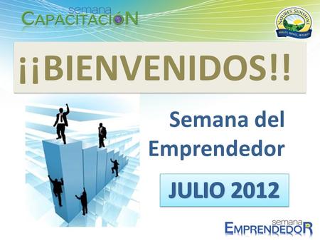 ¡¡BIENVENIDOS!! Semana del Emprendedor JULIO 2012.