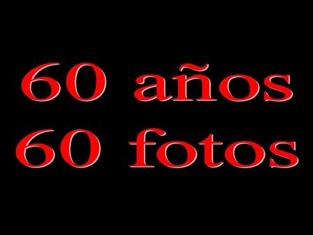 60 años 60 fotos.