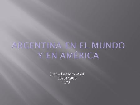 Argentina en el mundo y en América