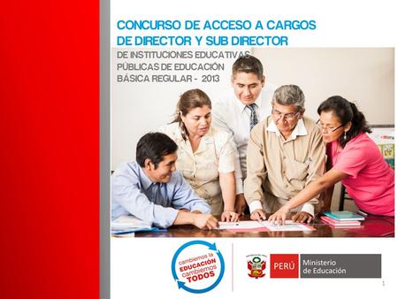 Concurso de acceso a cargos de director Y SUB DIRECTOR DE INSTITUCIONES EDUCATIVAS PÚBLICAS DE EDUCACIÓN BÁSICA REGULAR - 2013.