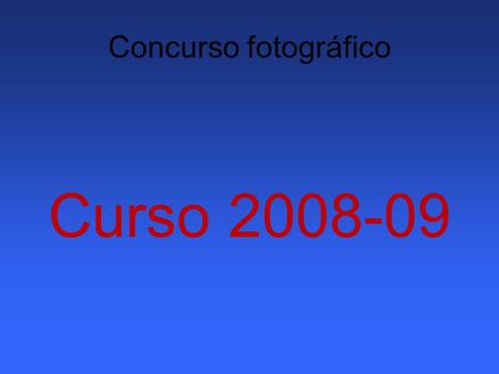 Concurso fotográfico Curso 2008-09.