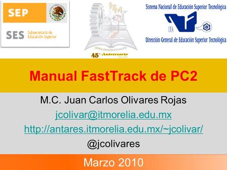 Manual FastTrack de PC2 M.C. Juan Carlos Olivares Rojas Marzo 2010.