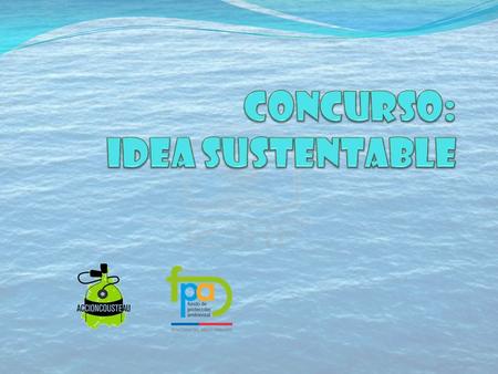 Concurso: Idea Sustentable