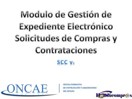 Modulo de Gestión de Expediente Electrónico Solicitudes de Compras y Contrataciones SCC v2.