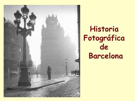 Historia Fotográfica de Barcelona