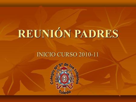 REUNIÓN PADRES INICIO CURSO 2010-11.