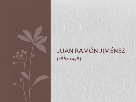 Juan Ramón Jiménez (1881-1958).