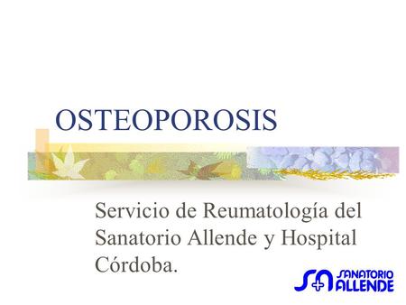 Servicio de Reumatología del Sanatorio Allende y Hospital Córdoba.